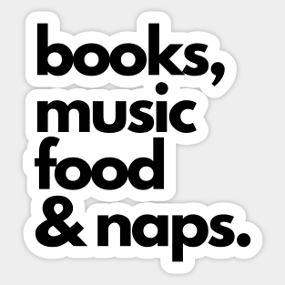 books, music, food and naps Sticker